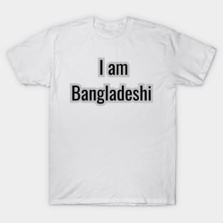 country - I am bangladeshi T-Shirt